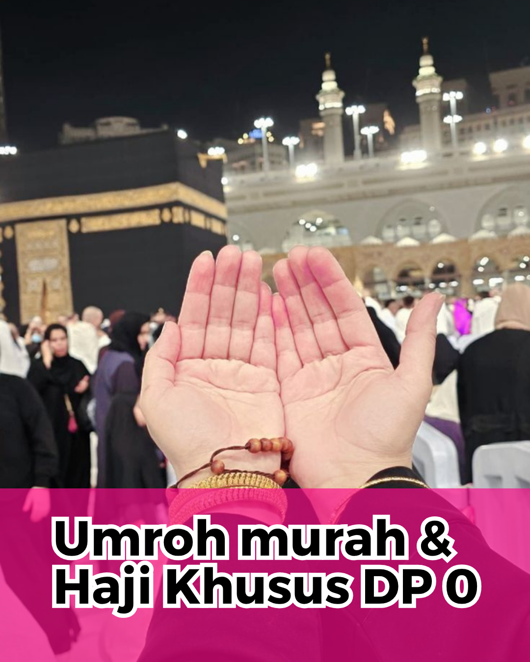 Umroh murah dan Haji Khusus tanpa DP